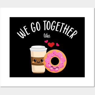 We Go Together Like Coffee and Donuts Posters and Art